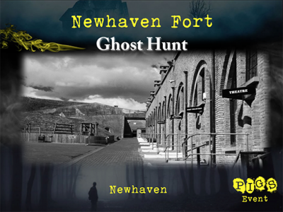Newhaven Fort Ghost Hunt
